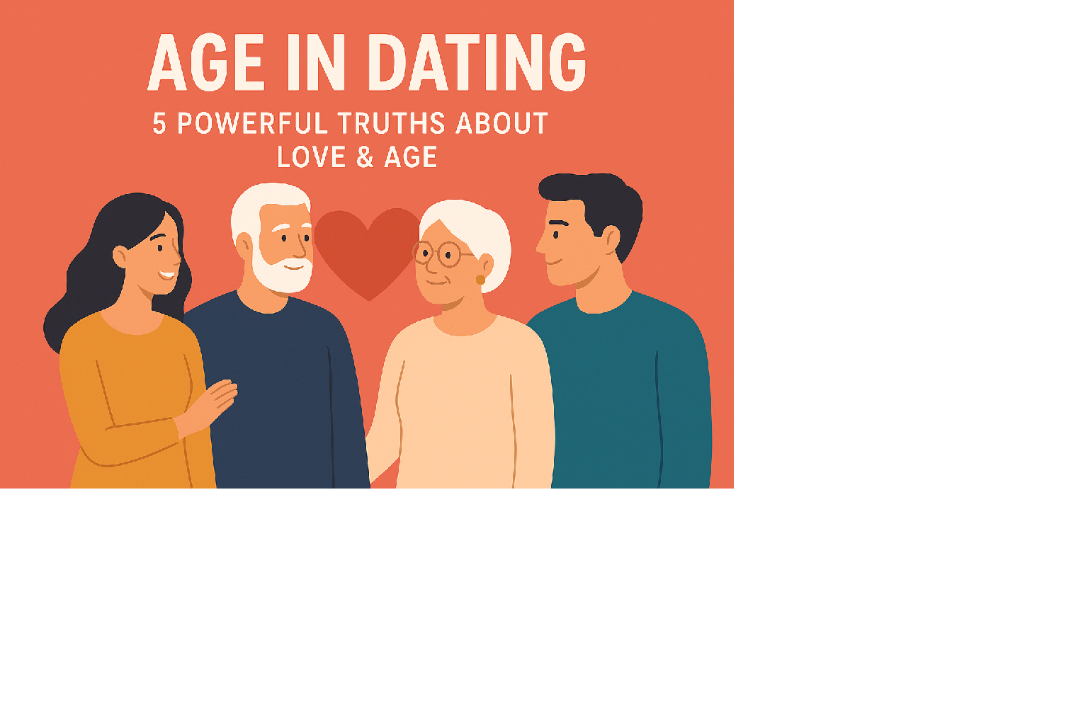 Age in Dating: 5 Powerful Truths About Love & Age
